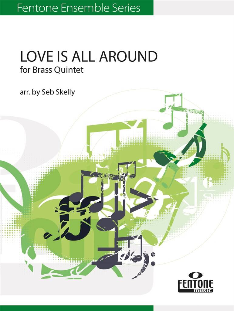 Love is All Around: (Arr. Seb Skelly): Ensemble de Cuivres