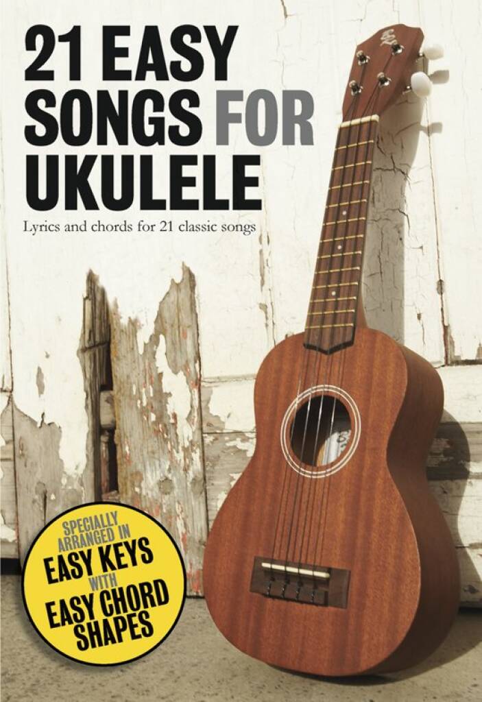 21 Easy Songs for Ukulele: Solo pour Ukulélé | Musicroom.fr
