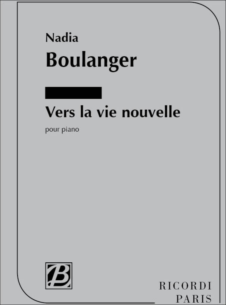Nadia Boulanger: Vers La Vie Nouvelle: Solo de Piano | Musicroom.fr