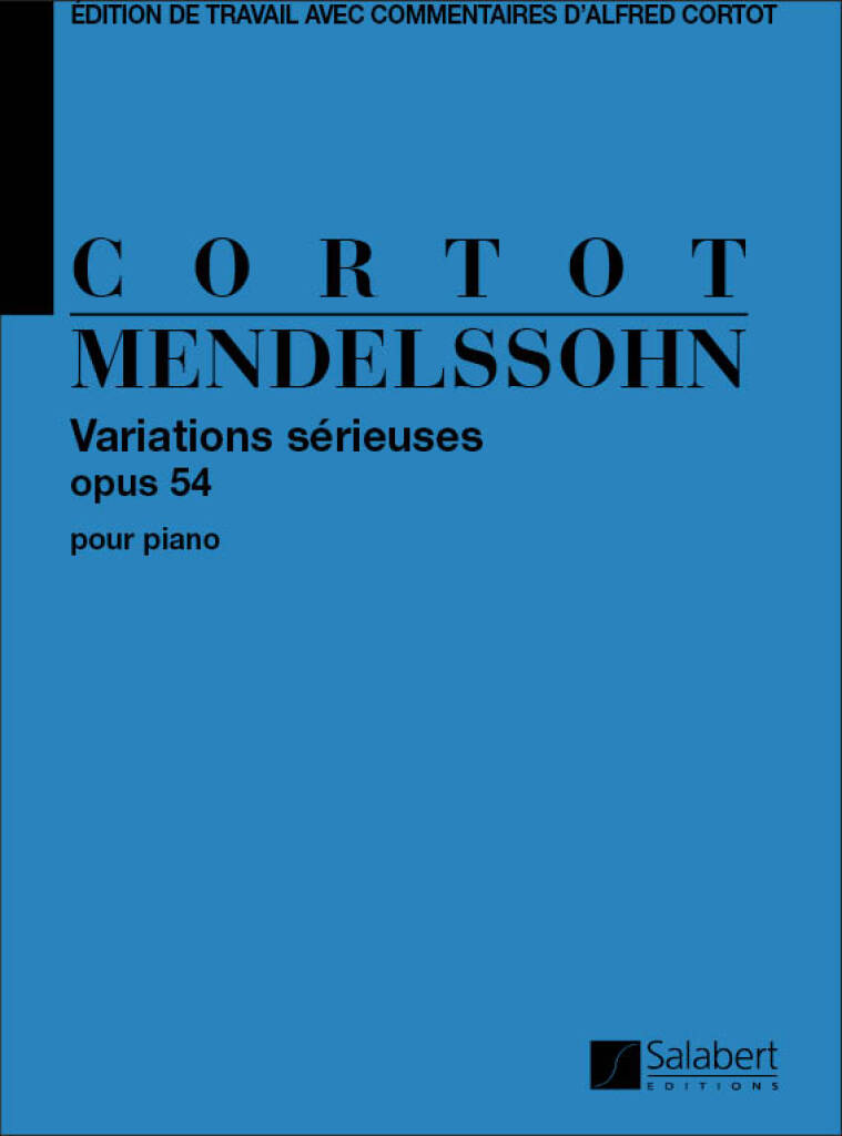 Felix Mendelssohn Bartholdy: Variations Serieuses, Opus 54, Pour Piano  (Cortot): Solo de Piano | Musicroom.fr
