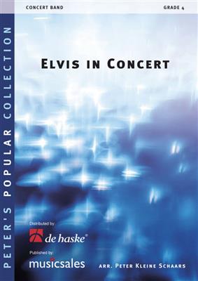 Elvis in Concert: (Arr. Peter Kleine Schaars): Orchestre d'Harmonie
