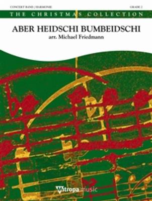 Traditional: Aber Heidschi Bumbeidschi: (Arr. Michael Friedmann): Orchestre d'Harmonie