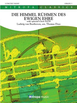 Ludwig van Beethoven: Die Himmel rühmen des Ewigen Ehre: (Arr. Thomas Doss): Orchestre d'Harmonie et Voix