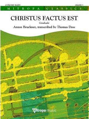 Anton Bruckner: Christus factus est: Orchestre d'Harmonie