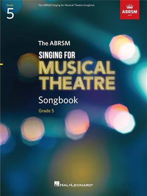 Singing for Musical Theatre Songbook Grade 5