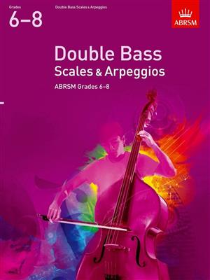 Double Bass Scales & Arpeggios Grades 6-8