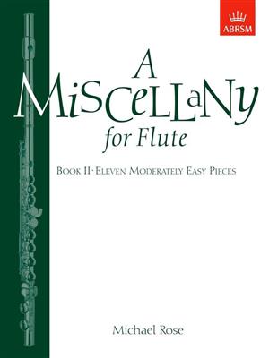 Michael Rose: A Miscellany for Flute, Book II: Solo pour Flûte Traversière