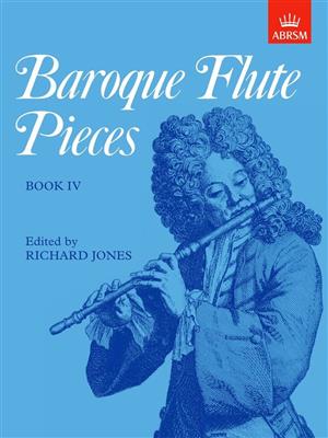 Richard Jones: Baroque Flute Pieces, Book IV: Solo pour Flûte Traversière