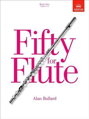 Alan Bullard: Fifty For Flute Book 1: Solo pour Flûte Traversière