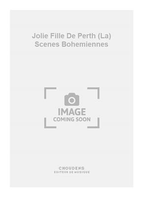 Georges Bizet: Jolie Fille De Perth (La) Scenes Bohemiennes: Solo de Piano