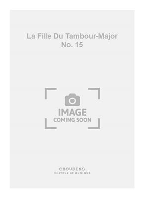 La Fille Du Tambour-Major No. 15: Chant et Piano