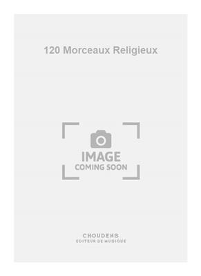 Georges Bizet: 120 Morceaux Religieux: Orgue