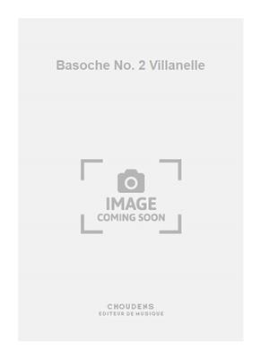 Basoche No. 2 Villanelle: Chant et Piano