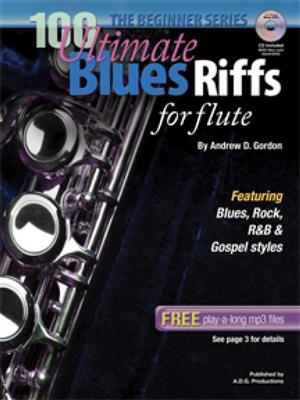 100 Ultimate Blues Riffs: Solo pour Flûte Traversière
