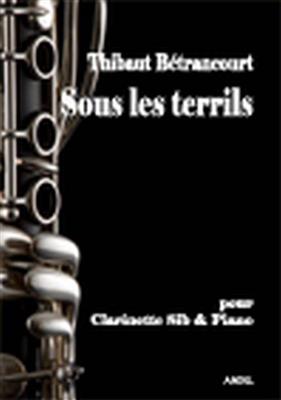 Thibaut Betrancourt: Sous Les Terrils: Clarinette et Accomp.