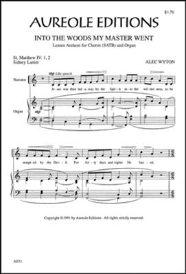 Alec Wyton: Into the Woods My Master Went: Chœur Mixte et Piano/Orgue