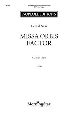 Gerald Near: Missa Orbis Factor: Chœur Mixte et Piano/Orgue