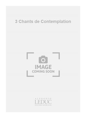 Henri Sauguet: 3 Chants de Contemplation: Chant et Autres Accomp.