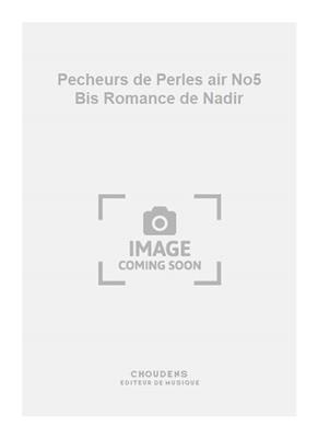 Georges Bizet: Pecheurs de Perles air No5 Bis Romance de Nadir: Chant et Piano