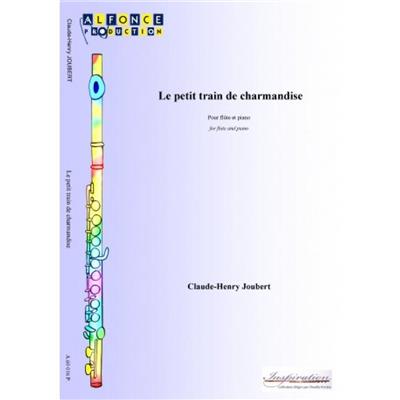 Claude-Henry Joubert: Le petit train de charmandise: Flûte Traversière et Accomp.