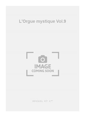 Charles Tournemire: L'Orgue mystique Vol.09: Orgue