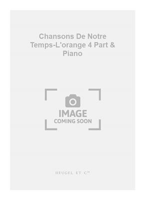 Gilbert Becaud: Chansons De Notre Temps-L'orange 4 Part & Piano: Chœur Mixte et Piano/Orgue