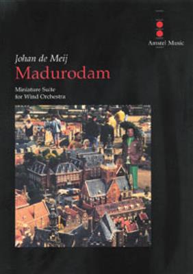Johan de Meij: Madurodam: Orchestre d'Harmonie