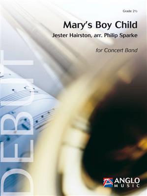 Jester Hairston: Mary's Boy Child: (Arr. Philip Sparke): Orchestre d'Harmonie