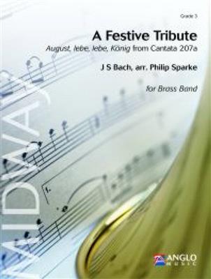 Johann Sebastian Bach: A Festive Tribute: (Arr. Philip Sparke): Brass Band