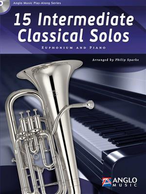 15 Intermediate Classical Solos: (Arr. Philip Sparke): Baryton ou Euphonium et Accomp.