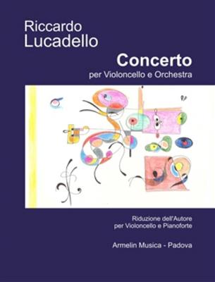 Riccardo Lucadello: Concerto per violoncello e orchestra: Orchestre et Solo