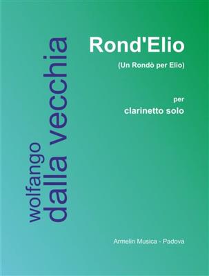 Wolfango Dalla Vecchia: Rond 'Elio: Solo pour Clarinette