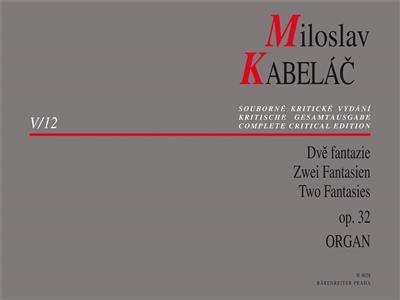 Miloslav Kabelác: Two Fantasies for Organ op. 32: Orgue