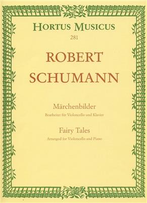 Robert Schumann: Marchenbilder: (Arr. Robert Hausmann): Violoncelle et Accomp.