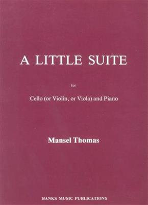 A Little Suite For Cello: (Arr. Mansel Thomas): Violoncelle et Accomp.