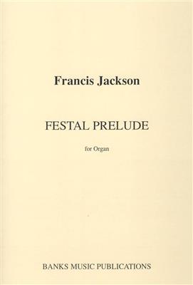 Francis Jackson: Festal Prelude: Orgue