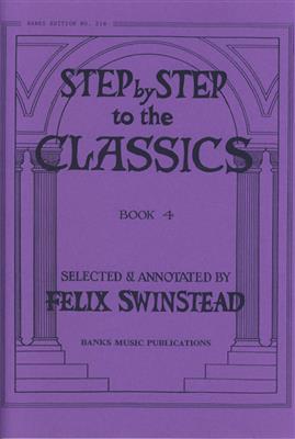 Step By Step To The Classics: (Arr. Felix Swinstead): Solo de Piano