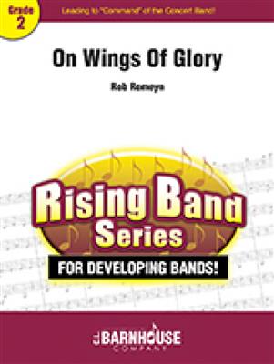 Rob Romeyn: On Wings Of Glory: Orchestre d'Harmonie