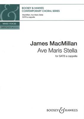 James MacMillan: Ave Maris Stella: Chœur Mixte A Cappella