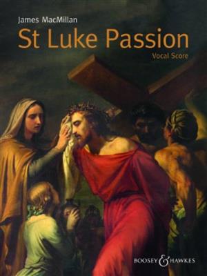 James MacMillan: St Luke Passion: Chœur Mixte et Ensemble