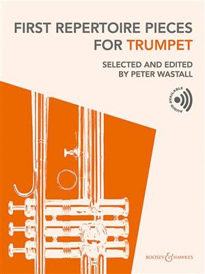 First Repertoire Pieces for Trumpet: (Arr. Peter Wastall): Trompette et Accomp.