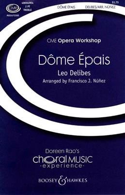 Léo Delibes: Dôme Épais: (Arr. Francisco J. Núñez): Voix Hautes et Piano/Orgue