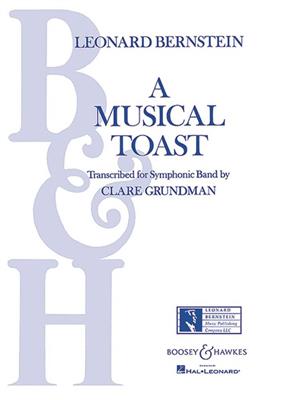 Leonard Bernstein: A Musical Toast: (Arr. Clare Grundman): Orchestre d'Harmonie