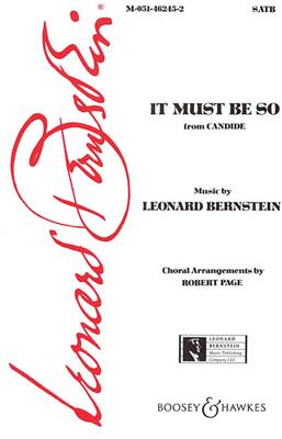 Leonard Bernstein: It Must Be So SATB & Piano: (Arr. Robert Page): Chœur Mixte et Piano/Orgue