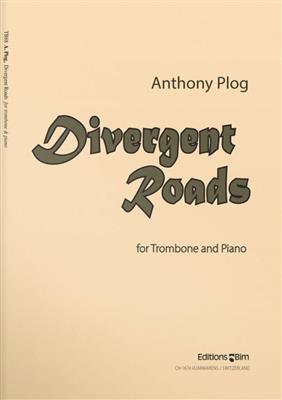 Anthony Plog: Divergent Roads: Trombone et Accomp.