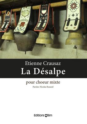 Etienne Crausaz: La Désalpe: Chœur Mixte et Accomp.