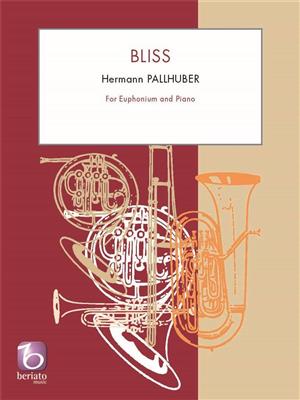 Hermann Pallhuber: Bliss: Baryton ou Euphonium et Accomp.
