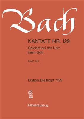 Johann Sebastian Bach: Kantate 129 Gelobet sei der: Chœur Mixte et Ensemble