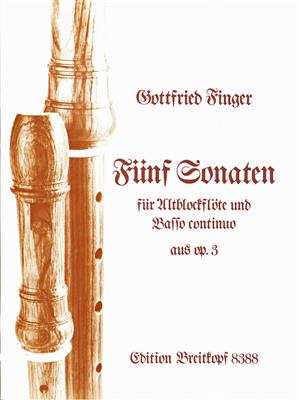Gottfried Finger: Fünf Sonaten aus op. 3: Flûte à Bec Alto et Accomp.