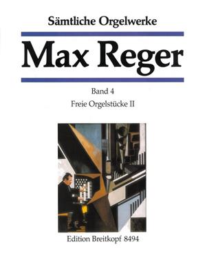 Max Reger: Sämtliche Orgelwerke, Band 4: Orgue